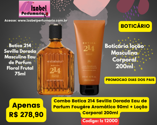 Combo Botica 214 Sevilla Dorada: Eau De Parfum Fougére Aromático 90ml + Loção Corporal 200ml